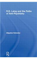 R.D. Laing and the Paths of Anti-Psychiatry