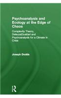 Psychoanalysis and Ecology at the Edge of Chaos