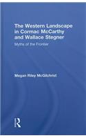 The Western Landscape in Cormac McCarthy and Wallace Stegner
