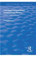 Twentieth-Century British and American Theatre