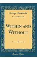 Within and Without (Classic Reprint)