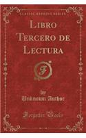 Libro Tercero de Lectura (Classic Reprint)