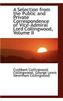 A Selection from the Public and Private Correspondence of Vice-Admiral Lord Collingwood, Volume II