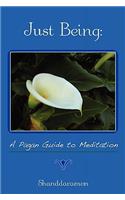 Just Being: A Pagan Guide to Meditation