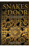 Snakes at the Door: A Tale of Love, Adventure and the Quest for the Secret Behind the Door.