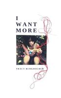 I Want More