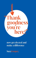 Thank Goodness You're Here