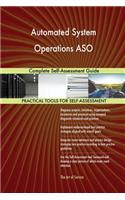 Automated System Operations ASO Complete Self-Assessment Guide