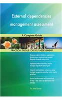 External dependencies management assessment A Complete Guide