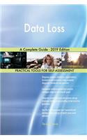 Data Loss A Complete Guide - 2019 Edition