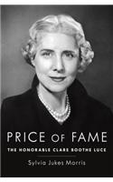 Price of Fame: The Honorable Clare Boothe Luce