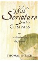 With Scripture as My Compass: Meditations for the Journey