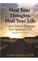 Heal Your Thoughts, Heal Your Life