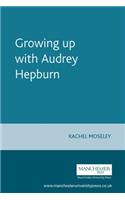 Growing Up with Audrey Hepburn