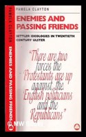 Enemies and Passing Friends: Settler Ideologies in Twentieth Century Ulster