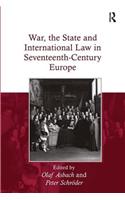 War, the State and International Law in Seventeenth-Century Europe