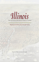 Illinois: Mapping the Prairie State Through History