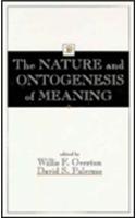 The Nature and Ontogenesis of Meaning