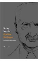 Being Jewish/Reading Heidegger: An Ontological Encounter