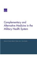 Complementary and Alternative Medicine in the Military Health System