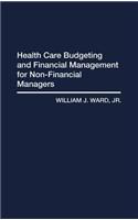 Health Care Budgeting and Financial Management for Non-Financial Managers