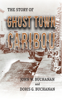 Story of Ghost Town Caribou