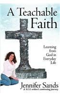 A Teachable Faith: Learning from God in Everyday Life