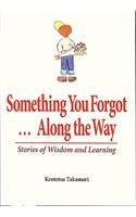 Something You Forgot...Along the Way