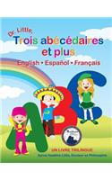 Dr. Little, Trois Abecedaires Et Plus, English Espanol Francais (French Edition)