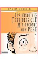 Les Histoires Terribles Que M'a Raconté Mon Père