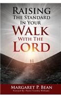 Raising the Standard in Your Walk with the Lord