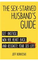The Sex-Starved Husband's Guide