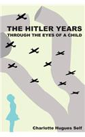 The Hitler Years Through the Eyes of a Child