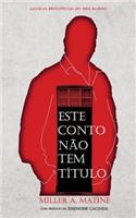 Este Conto Nao Tem Titulo