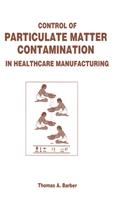 Control of Particulate Matter Contamination in Healthcare Manufacturing