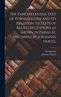 The Panchatantra-text of Purnabhadra and Its Relation to Texts of Allied Recensions as Shown in Parallel Specimens by Johannes Hertel