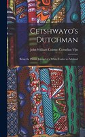 Cetshwayo's Dutchman
