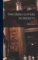 Two Bird-lovers in Mexico