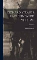 Richard Strauss und sein werk Volume; Volume 1