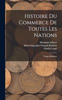Histoire Du Commerce De Toutes Les Nations