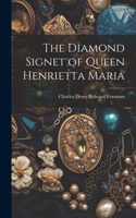 The Diamond Signet of Queen Henrietta Maria