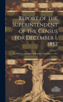 Report of the Superintendent of the Census for December 1, 1852