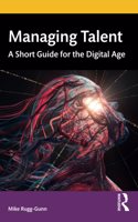 Managing Talent: A Short Guide for the Digital Age