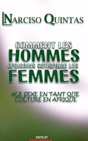 COMMENT LES HOMMES AFRICAINS SATISFAIRE LES FEMMES - Narciso Quintas: Le sexe en tant que culture en Afrique