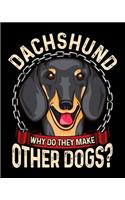 Dachshund Why Do They Make Other Dogs?: Pet Health Medical Tracker