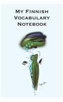 My Finnish Vocabulary Notebook: Stylishly illustrated little notebook to accompany you on your travels throughout this fascinating country whilst you learn the language.