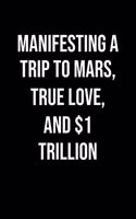 Manifesting A Trip To Mars True Love And 1 Trillion