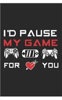 I'd Pause My Game For You: Romantic Couple Notebook Valentine's Day Journal for couples, boyfriend, girlfriend, wife, husband and loved ones, for office colleagues, coworkers,