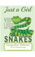 Just A Girl Who Loves Snakes Composition Notebook 8.5" by 11" College Ruled 70 pages: Adorable Green Snake And 8.5 x 11 Lined Workbook Letter Size With White Paper