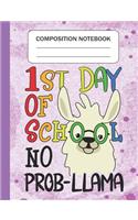 1st day of school No Prob-llama - Composition Notebook: Wide Ruled Lined Journal for Llama Lovers Students Kids and Llama teachers Appreciation Gift